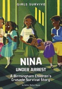 bokomslag Nina Under Arrest: A Birmingham Children's Crusade Survival Story