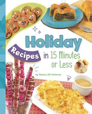bokomslag Holiday Recipes in 15 Minutes or Less