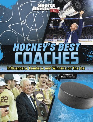 Hockey's Best Coaches: Influencers, Leaders, and Winners on the Ice 1