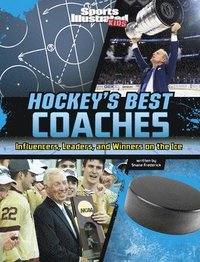 bokomslag Hockey's Best Coaches: Influencers, Leaders, and Winners on the Ice