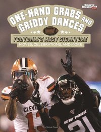 bokomslag One-Hand Grabs and Griddy Dances: Football's Most Signature Moves, Celebrations, and More