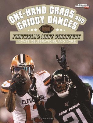 One-Hand Grabs and Griddy Dances: Football's Most Signature Moves, Celebrations, and More 1