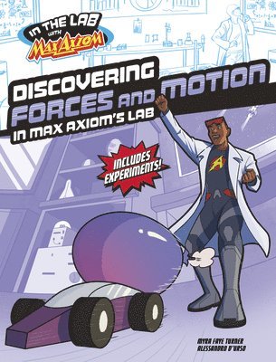 Myra Faye Turner - Discovering Forces and Motion in Max Axiom's Lab, Inbunden