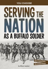 bokomslag Serving the Nation as a Buffalo Soldier: A History-Seeking Adventure