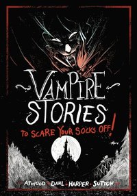 bokomslag Vampire Stories to Scare Your Socks Off!
