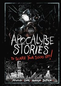 bokomslag Apocalypse Stories to Scare Your Socks Off!