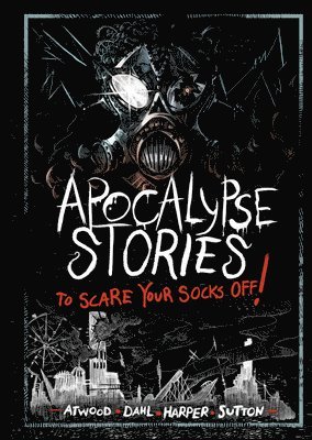 Apocalypse Stories to Scare Your Socks Off! 1