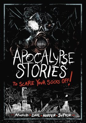 Michael Dahl, Megan Atwood - Apocalypse Stories to Scare Your Socks Off!, Inbunden