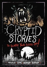 bokomslag Cryptid Stories to Scare Your Socks Off!