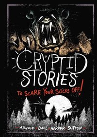 bokomslag Cryptid Stories to Scare Your Socks Off!