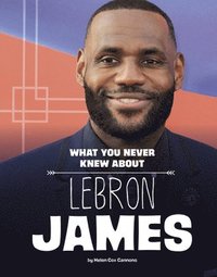 bokomslag What You Never Knew about Lebron James