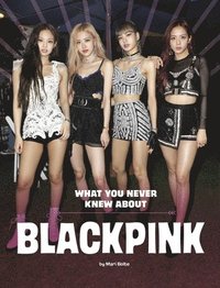 bokomslag Behind the Scenes Biographies Blackpink