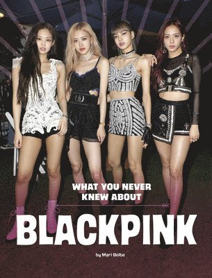 bokomslag What You Never Knew about Blackpink