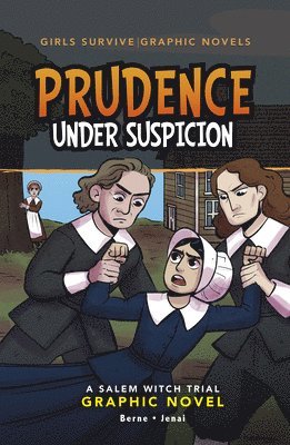 Prudence Under Suspicion: A Salem Witch Trial Graphic Novel 1