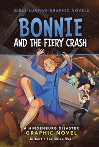 bokomslag Bonnie and the Fiery Crash: A Hindenburg Disaster Graphic Novel