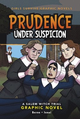 Prudence Under Suspicion: A Salem Witch Trial Graphic Novel 1