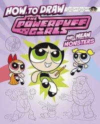 bokomslag How to Draw the Powerpuff Girls and Mean Monsters