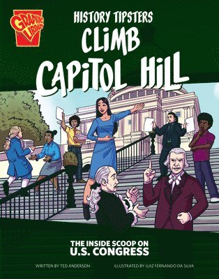History Tipsters Climb Capitol Hill: The Inside Scoop on U.S. Congress 1