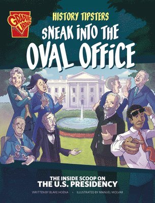 bokomslag History Tipsters Sneak Into the Oval Office: The Inside Scoop on the U.S. Presidency