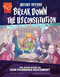 bokomslag History Tipsters Break Down the U.S. Constitution: The Inside Scoop on Our Founding Document