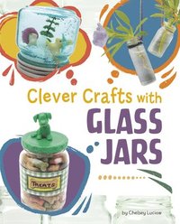 bokomslag Clever Crafts with Glass Jars