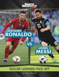 bokomslag Cristiano Ronaldo vs. Lionel Messi: Soccer Legends Face Off