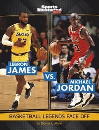 bokomslag Lebron James vs. Michael Jordan: Basketball Legends Face Off