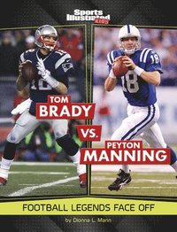 bokomslag Tom Brady vs. Peyton Manning: Football Legends Face Off
