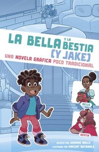 bokomslag La Bella Y La Bestia (Y Jake): Una Novela Gráfica Poco Tradicional