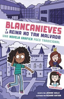 Blancanieves Y La Reina No Tan Malvada: Una Novela Gráfica Poco Tradicional 1