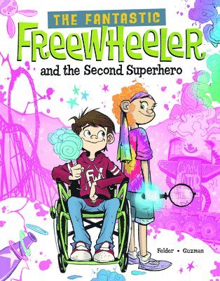 The Fantastic Freewheeler and the Second Superhero: A Graphic Novel