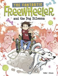 bokomslag The Fantastic Freewheeler and the Dog Dilemma: A Graphic Novel