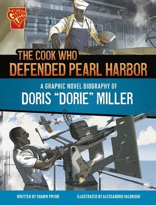 bokomslag The Cook Who Defended Pearl Harbor: A Graphic Novel Biography of Doris Dorie Miller