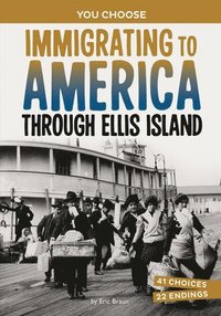 bokomslag Immigrating to America Through Ellis Island: A History-Seeking Adventure