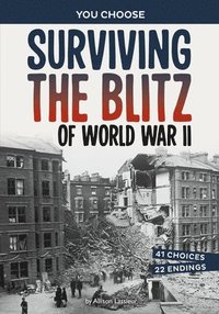 bokomslag Surviving the Blitz of World War II: A History-Seeking Adventure