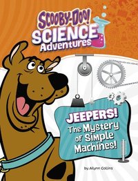 bokomslag Jeepers! the Mystery of Simple Machines: A Scooby-Doo! Science Adventure