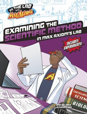 Examining the Scientific Method in Max Axiom's Lab 1