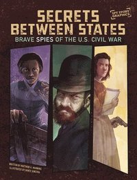 bokomslag Secrets Between States: Brave Spies of the U.S. Civil War