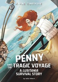 bokomslag Penny and the Tragic Voyage: A Lusitania Survival Story