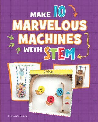 Make 10 Marvelous Machines with Stem 1