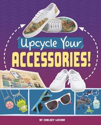 bokomslag Upcycle Your Accessories!