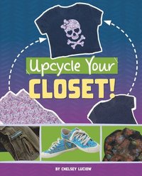 bokomslag Upcycle Your Closet!