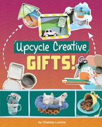 bokomslag Upcycle Creative Gifts!