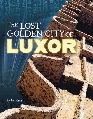 Jose Cruz - The Lost Golden City of Luxor, Inbunden