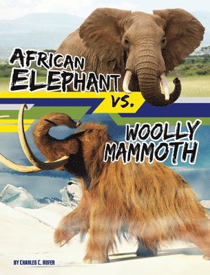 Charles C. Hofer, Charles C Hofer - African Elephant vs. Woolly Mammoth, Inbunden
