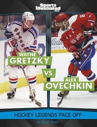 bokomslag Wayne Gretzky vs. Alex Ovechkin: Hockey Legends Face Off