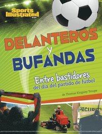 bokomslag Delanteros Y Bufandas: Entre Bastidores del Día del Partido de Fútbol