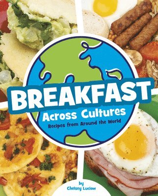 Breakfast Across Cultures: Recipes from Around the World 1