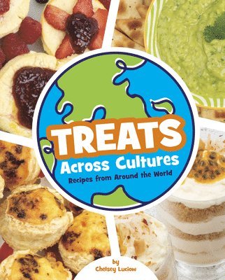 Treats Across Cultures: Recipes from Around the World 1