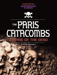 bokomslag Paris Catacombs, Empire of the Dead